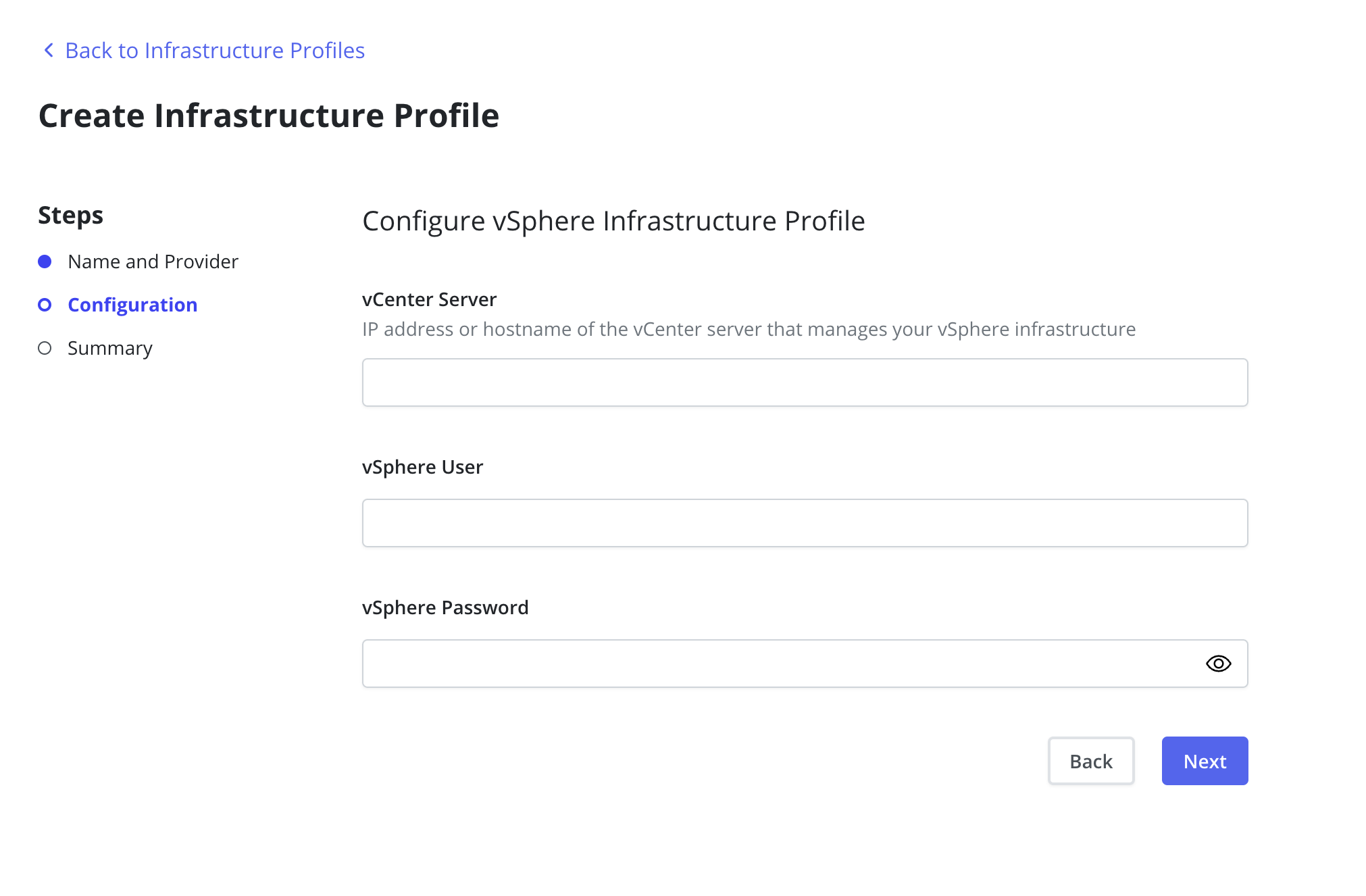 The same Create Infrastructure Profile wizard on the Configuration step, this time headed Configure vSphere Infrastructure Profile. The form has three empty fields: vCenter Server, described as the IP address or hostname of the vCenter server that manages your vSphere infrastructure, vSphere User, and vSphere Password with a show-password eye icon. Back and Next buttons sit at the bottom right.