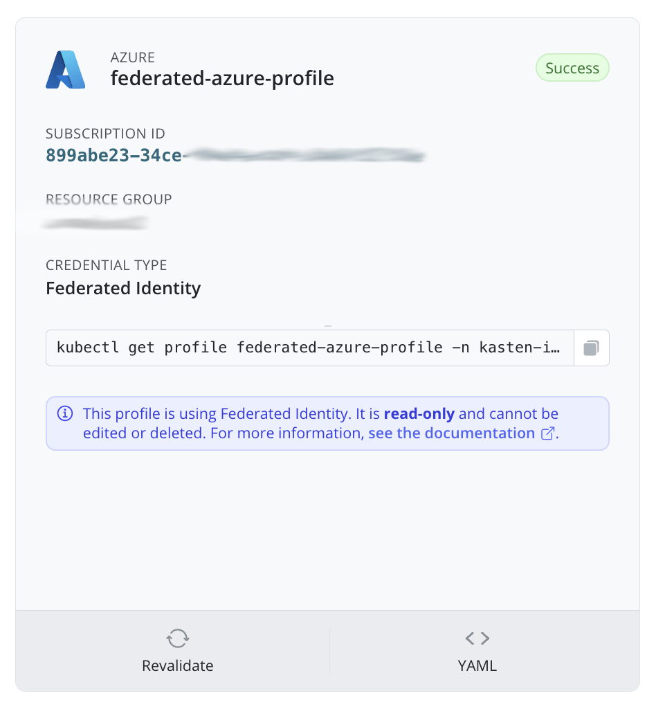 A created profile card in Veeam Kasten. The header reads AZURE above the profile name federated-azure-profile, with a green Success badge on the right. Below it, a Subscription ID beginning 899abe23-34ce and a blurred Resource Group, then Credential Type set to Federated Identity. A read-only command box shows kubectl get profile federated-azure-profile -n kasten-i, truncated, with a copy button. An information panel states that the profile is using Federated Identity, is read-only and cannot be edited or deleted. A footer offers Revalidate and YAML actions.